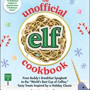 Simon & Schuster Unofficial Elf Cookbook By Bryton Taylor