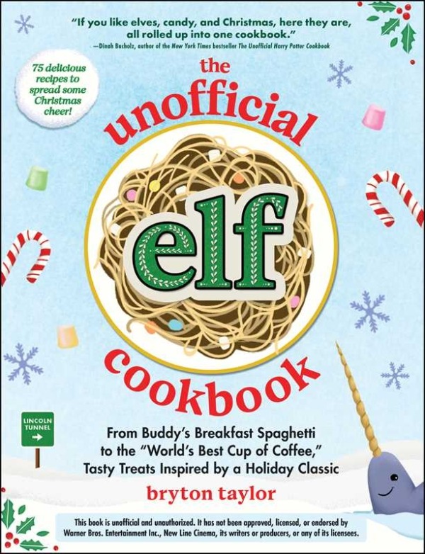 Simon & Schuster Unofficial Elf Cookbook By Bryton Taylor