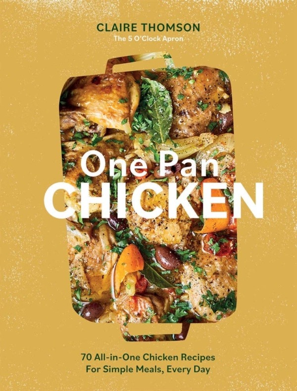 Chronicle Books One Pan Chicken